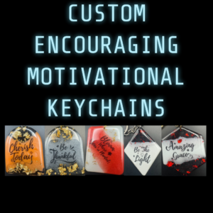 Custom Encouraging Motivational Keychain