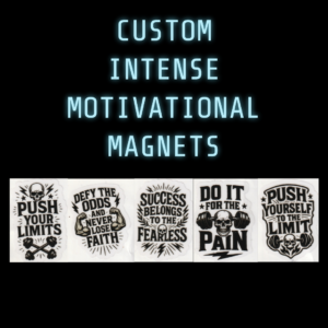 Custom Intense Motivational Magnet
